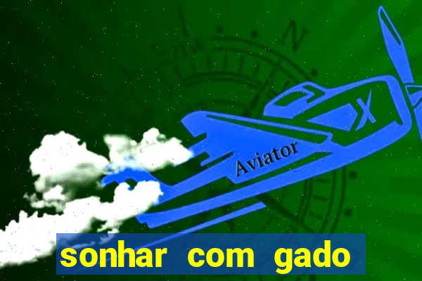 sonhar com gado jogo do bicho